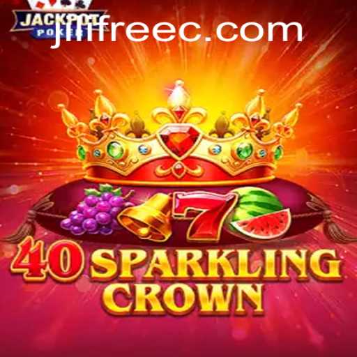 Explore the World of 40SparklingCrown: A Dazzling Adventure with Jilifree